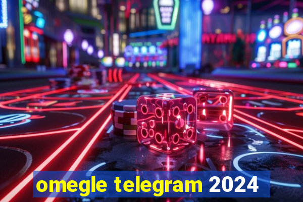 omegle telegram 2024